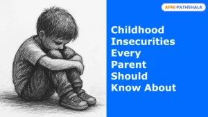 This image depicts a sad child sitting alone, emphasizing childhood insecurities. The accompanying text explains the title