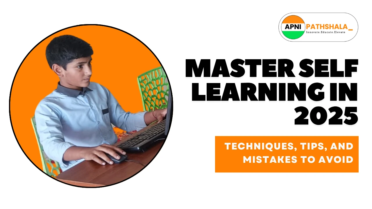 Master Self Learning in 2025 Techniques, Tips, and Mistakes to Avoid