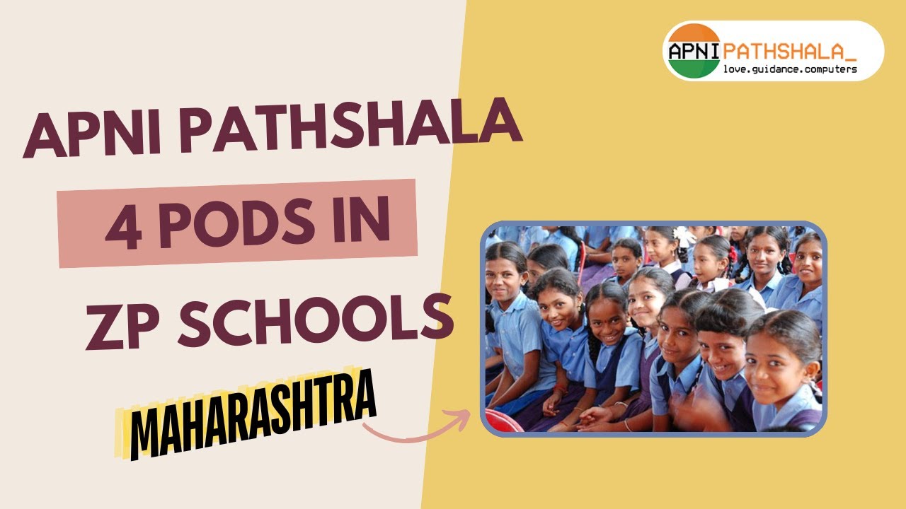 Enhancing Education in Maharashtra’s Zilla Parishad Schools with Apni Pathshala