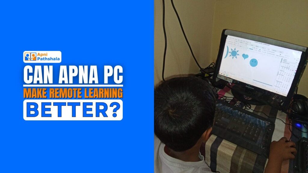 Child learning on Apna PC at home with the text “Can Apna PC Make Remote Learning Better?” highlighting safe and focused online education.
