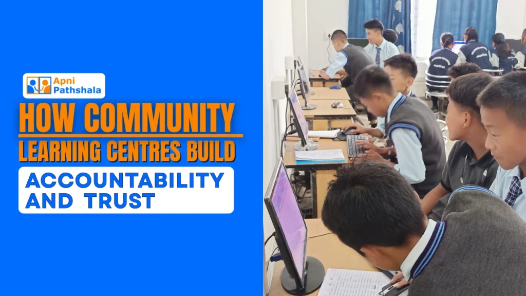 How Community Learning Centres Build Accountability and Trust