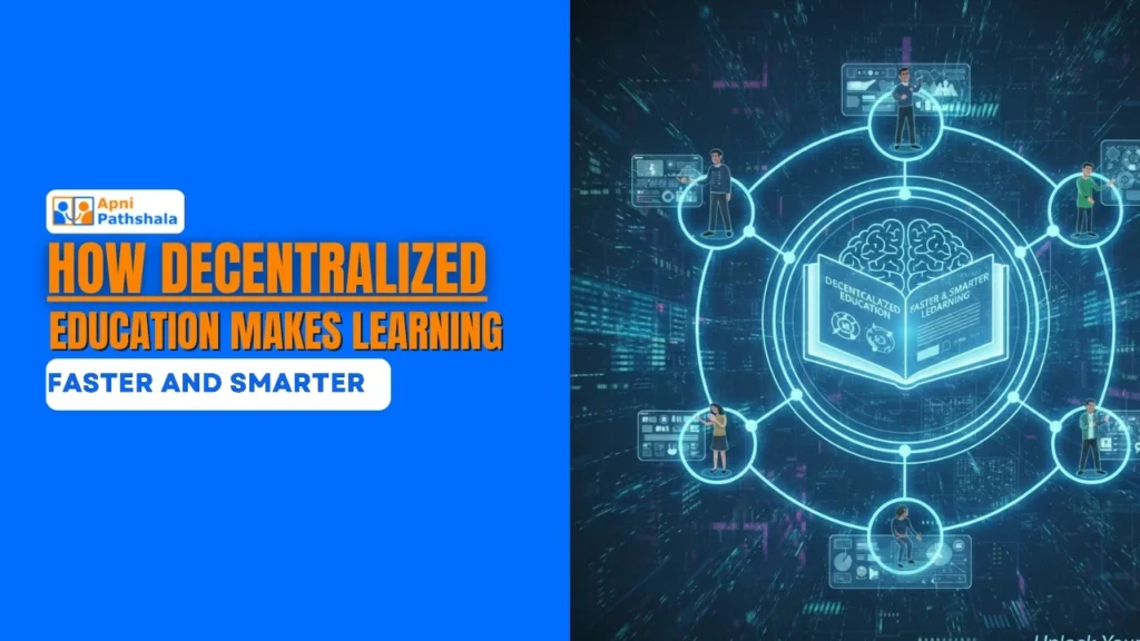 How Decentralized Education Makes Learning Faster and Smarter