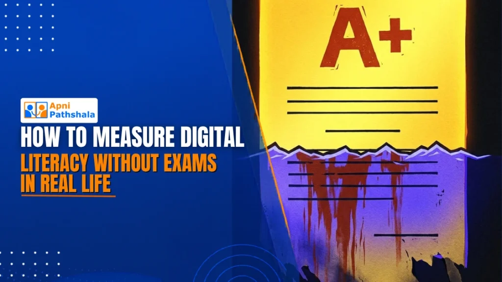 How to Measure Digital Literacy Without Exams in Real Life