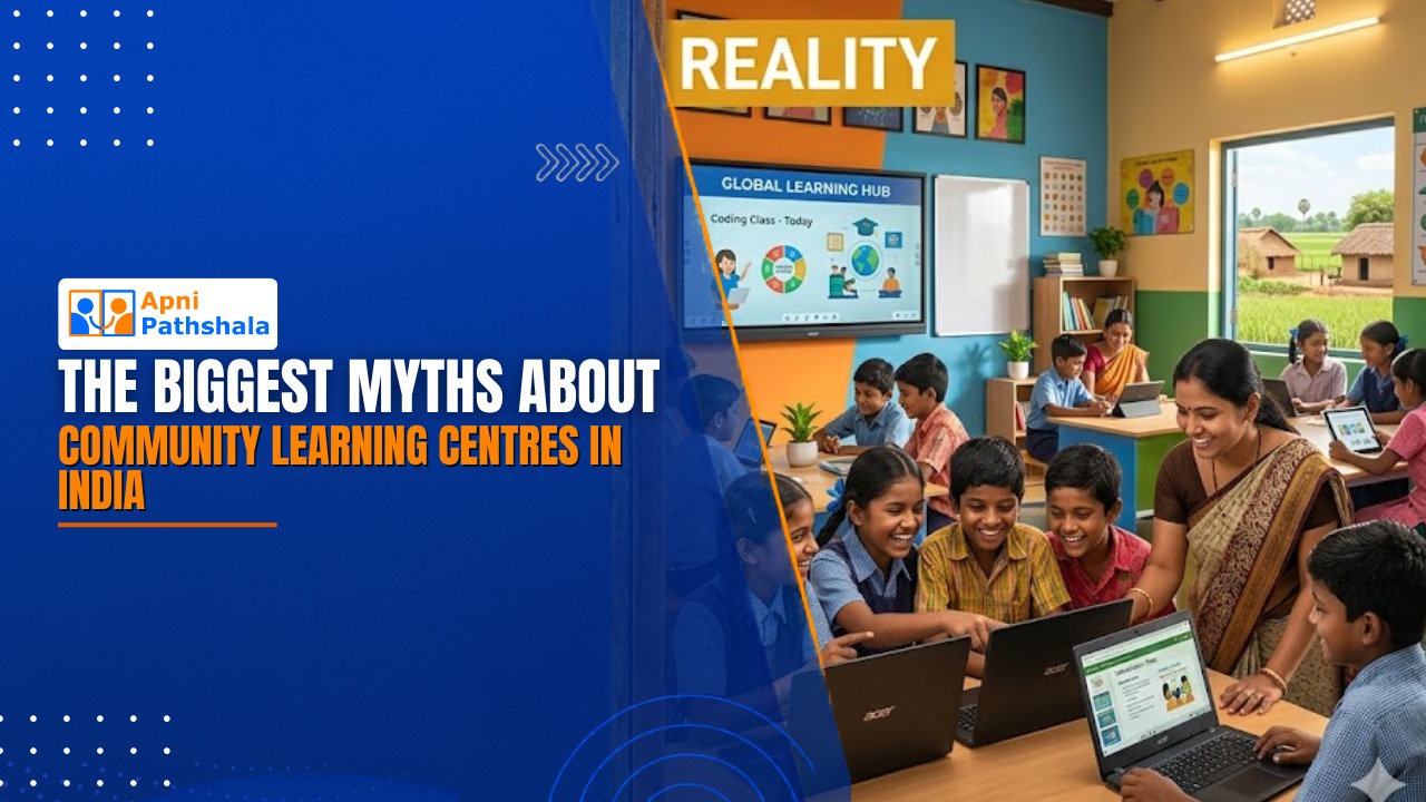 The Biggest Myths About Community Learning Centres in India