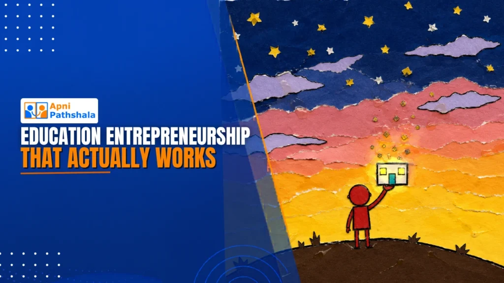 Education Entrepreneurship in India How to Build a Business With Purpose and Profit