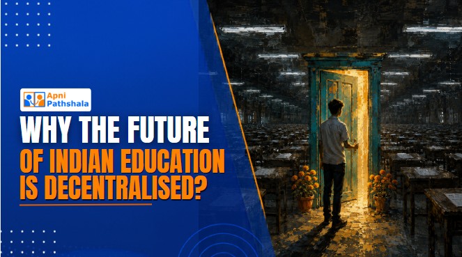 Why the Future of Indian Education is Decentralised?