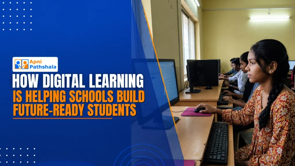 How Digital Learning Is Helping Schools Build Future-Ready Students