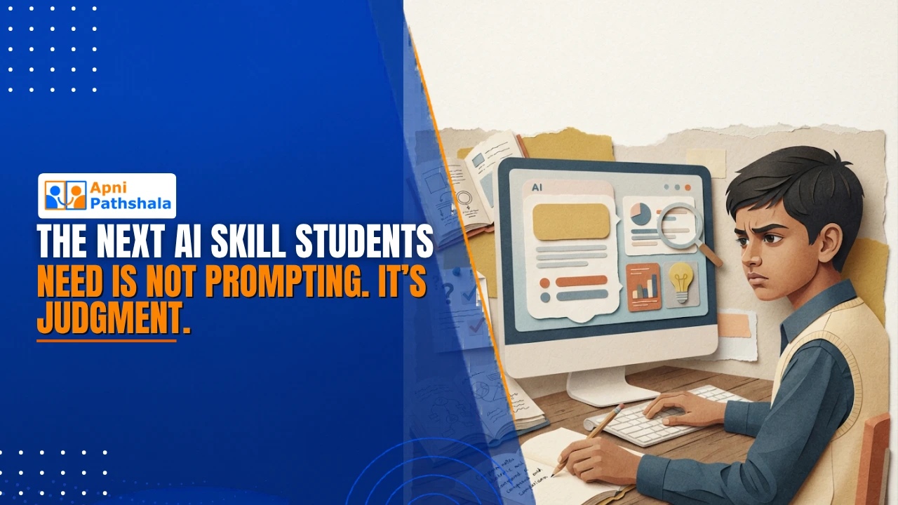 The Next AI Skill Students Need Is Not Prompting. It’s Judgment