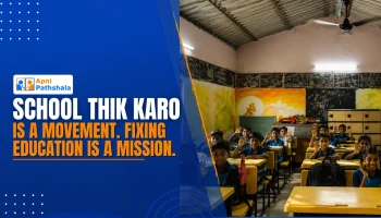 School Thik Karo Is a Movement. Fixing Education Is a Mission