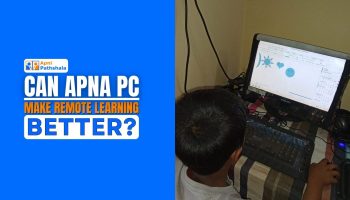 Child learning on Apna PC at home with the text “Can Apna PC Make Remote Learning Better?” highlighting safe and focused online education.