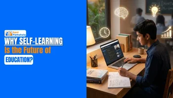 Why Self-Learning Is the Future of Education (And How Students Can Start Today) 